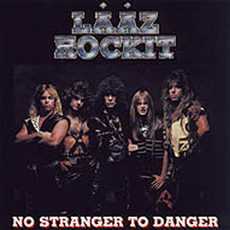 No Stranger to Danger mp3 Album by Laaz Rockit