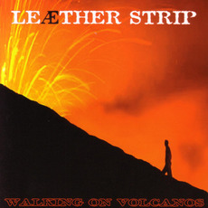 Walking on Volcanos mp3 Album by Leæther Strip