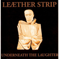 Underneath the Laughter mp3 Album by Leæther Strip