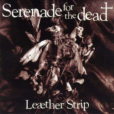 Serenade for the Dead mp3 Album by Leæther Strip