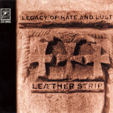 Legacy of Hate and Lust mp3 Album by Leæther Strip