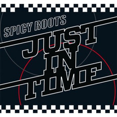 Just In Time mp3 Album by Spicy Roots
