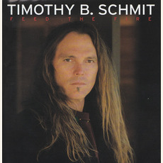 Feed the Fire mp3 Album by Timothy B. Schmit