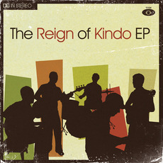 The Reign of Kindo EP mp3 Album by The Reign of Kindo