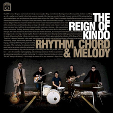 Rhythm, Chord & Melody (Japanese Edition) mp3 Album by The Reign of Kindo