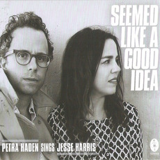 Seemed Like a Good Idea: Petra Haden Sings Jesse Harris mp3 Album by Petra Haden