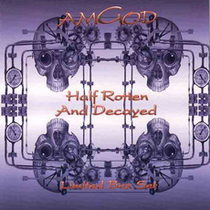 Half Rotten and Decayed (Limited Edition) mp3 Artist Compilation by amGod