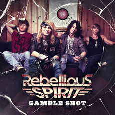 Gamble Shot mp3 Album by Rebellious Spirit