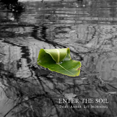 That Amber Lit Morning mp3 Album by Enter the Soil