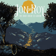 The Road Ahead Is Golden mp3 Album by Jon and Roy
