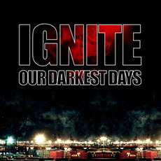 Our Darkest Days mp3 Album by Ignite