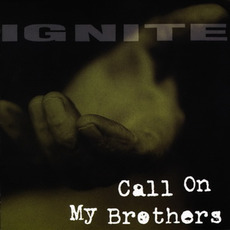 Call on My Brothers mp3 Album by Ignite