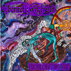 Troglodithic Trip mp3 Album by Cybernetic Witch Cult