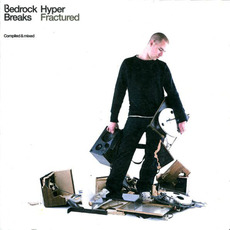 Bedrock Breaks: Hyper Fractured mp3 Compilation by Various Artists