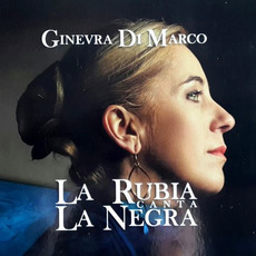 La Rubia Canta La Negra mp3 Album by Ginevra Di Marco