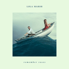 Remember Roses mp3 Album by Lola Marsh