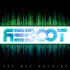 Reboot mp3 Album by She Was Nothing