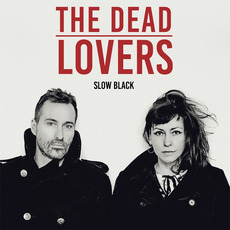 Slow Black mp3 Album by The Dead Lovers