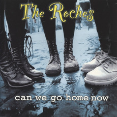 Can We Go Home Now mp3 Album by The Roches