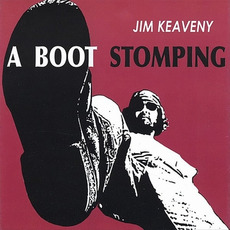A Boot Stomping mp3 Album by Jim Keaveny