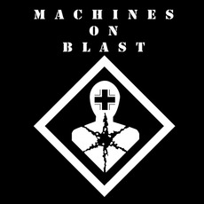 Machines on Blast mp3 Album by Machines on Blast