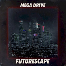 Futurescape mp3 Album by Mega Drive