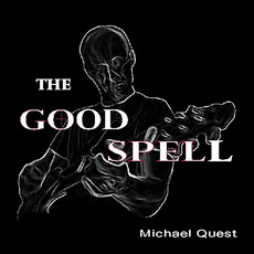 The Good Spell mp3 Album by Michael Quest