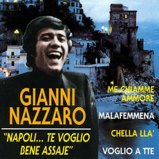 Napoli... Te Voglio Bene Assaje mp3 Album by Gianni Nazzaro