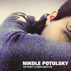 You Want To Know About Me mp3 Album by Nikole Potulsky