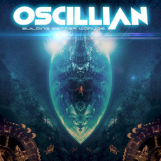 Building Better Worlds mp3 Album by Oscillian