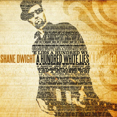 A Hundred White Lies mp3 Album by Shane Dwight