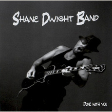 Done With You mp3 Album by Shane Dwight Band