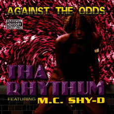 Against The Odds mp3 Album by MC Shy-D & Tha-Rhythum