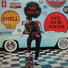Got to Be Tough mp3 Album by MC Shy-D