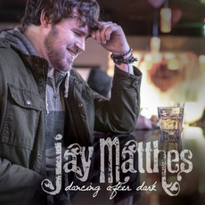 Dancing After Dark mp3 Album by Jay Matthes