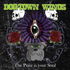 The Price Is Your Soul mp3 Album by Dogtown Winos