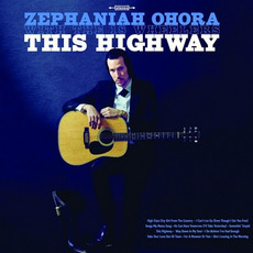 This Highway mp3 Album by Zephaniah Ohora with The 18 Wheelers