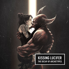 The Decay Of Archetypes mp3 Album by Kissing Lucifer