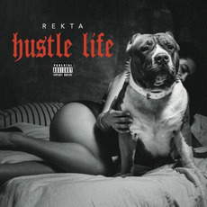 Hustle Life mp3 Album by Rekta