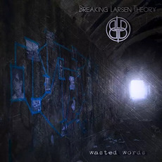 Wasted Words mp3 Album by Breaking Larsen Theorey