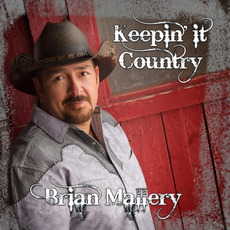 Keepin' It Country mp3 Album by Brian Mallery