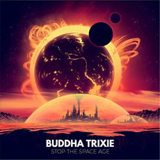 Stop the Space Age mp3 Album by Buddha Trixie