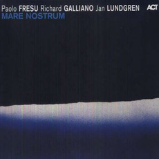 Mare Nostrum mp3 Album by Paolo Fresu, Richard Galliano & Jan Lundgren