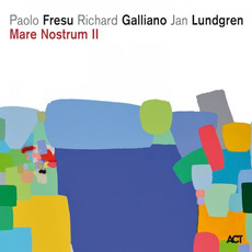 Mare Nostrum II mp3 Album by Paolo Fresu, Richard Galliano & Jan Lundgren