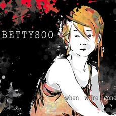 When We're Gone mp3 Album by BettySoo