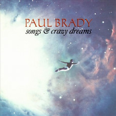 Songs & Crazy Dreams mp3 Album by Paul Brady