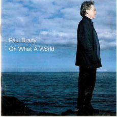 Oh What a World mp3 Album by Paul Brady