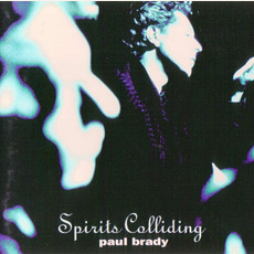 Spirits Colliding (Re-Issue) mp3 Album by Paul Brady