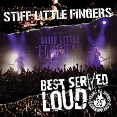 Best Served Loud (Live at Barrowland) mp3 Live by Stiff Little Fingers
