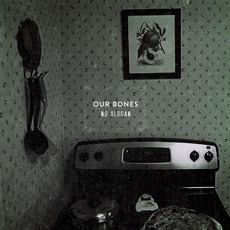 No Slogan mp3 Album by Our Bones